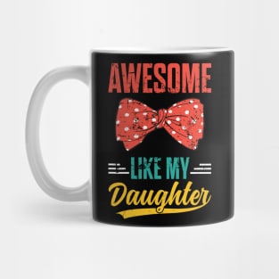 Awesome Like My Daughter Retro Men Dad Funny Fathers Mug